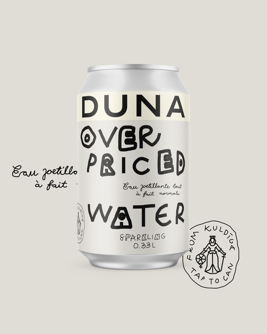 DUNA x Overpriced:"Overpriced water "